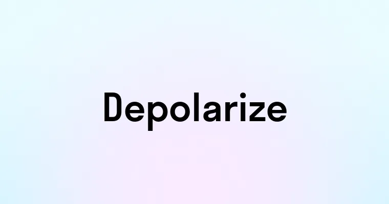 Depolarize