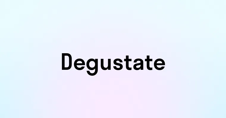 Degustate