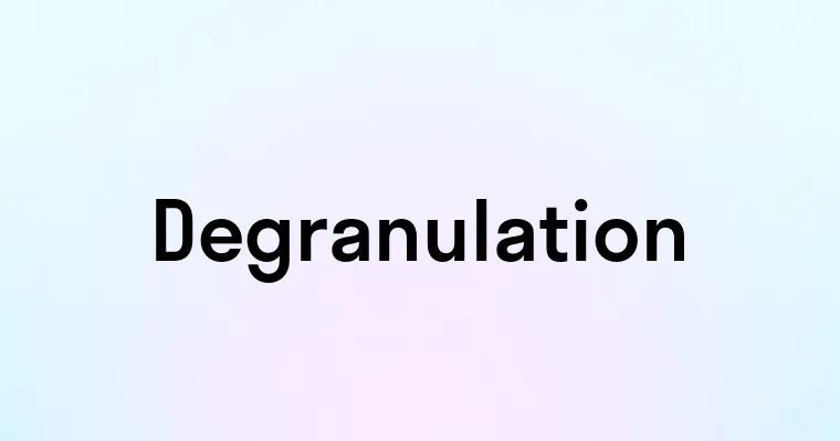 Degranulation