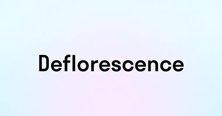 Deflorescence