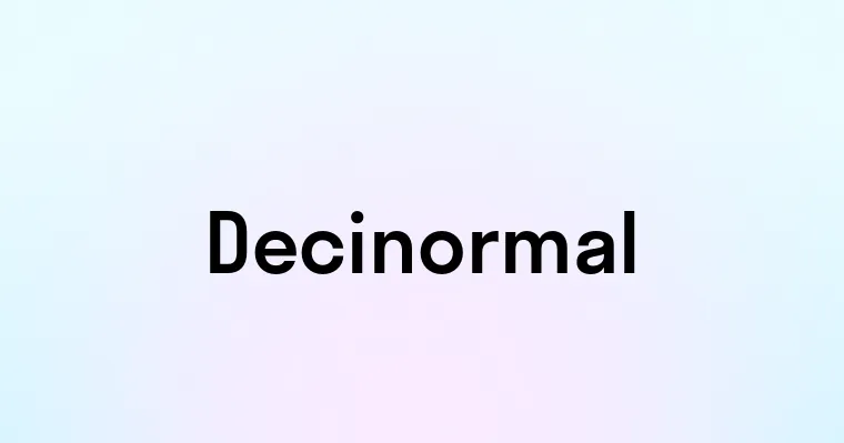 Decinormal