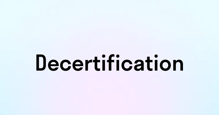 Decertification