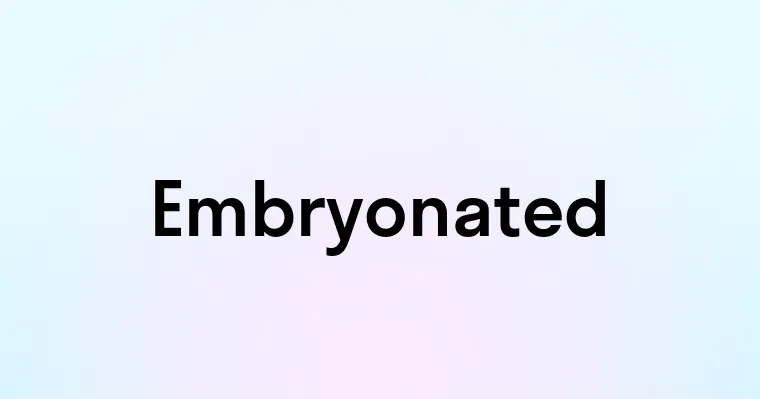 Embryonated