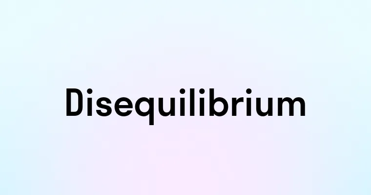 Disequilibrium