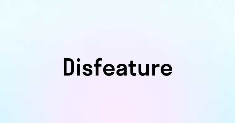 Disfeature