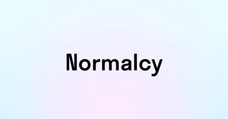 Normalcy