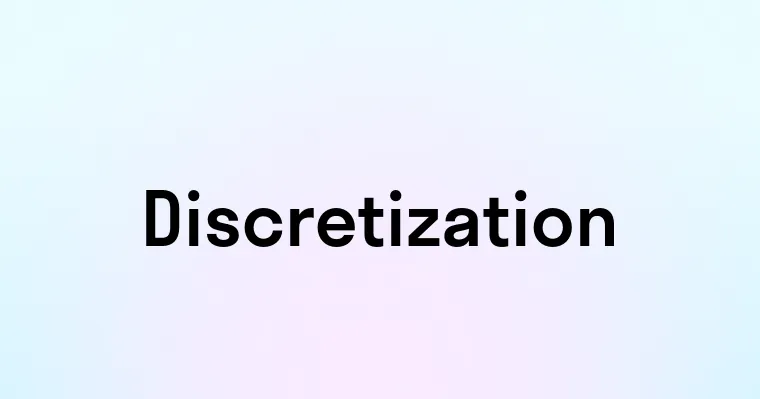 Discretization