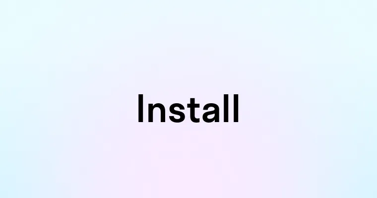 Install