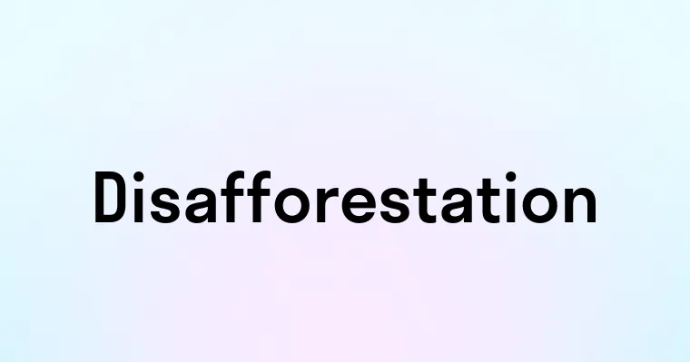 Disafforestation