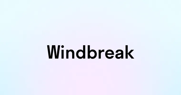 Windbreak