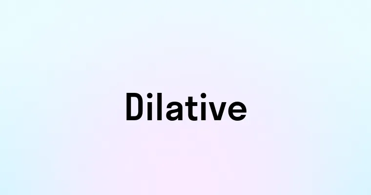 Dilative