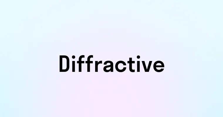 Diffractive