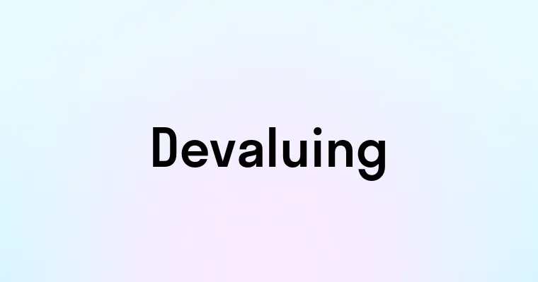 Devaluing