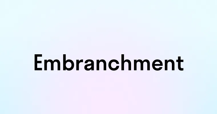 Embranchment