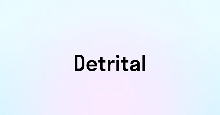 Detrital