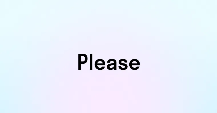 Please