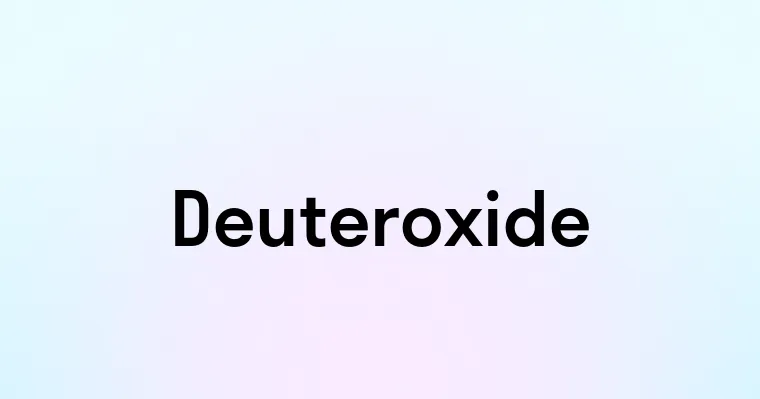 Deuteroxide