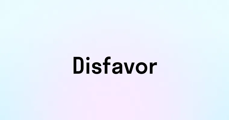 Disfavor