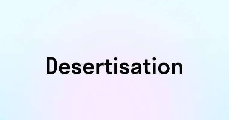 Desertisation