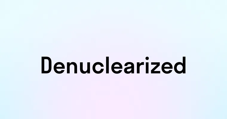 Denuclearized