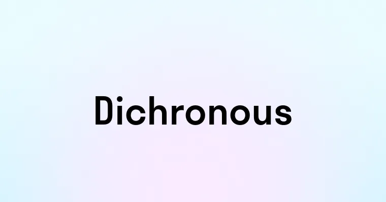 Dichronous