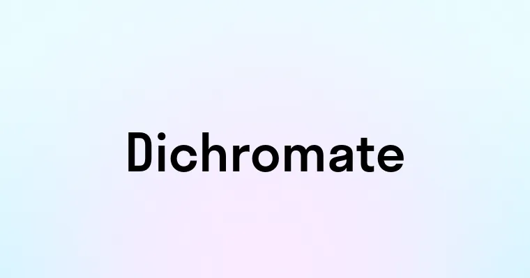 Dichromate