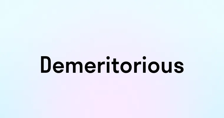 Demeritorious