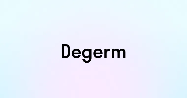 Degerm