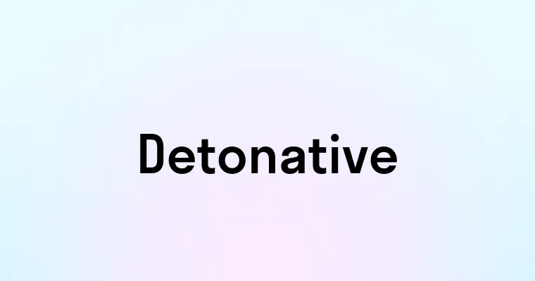 Detonative