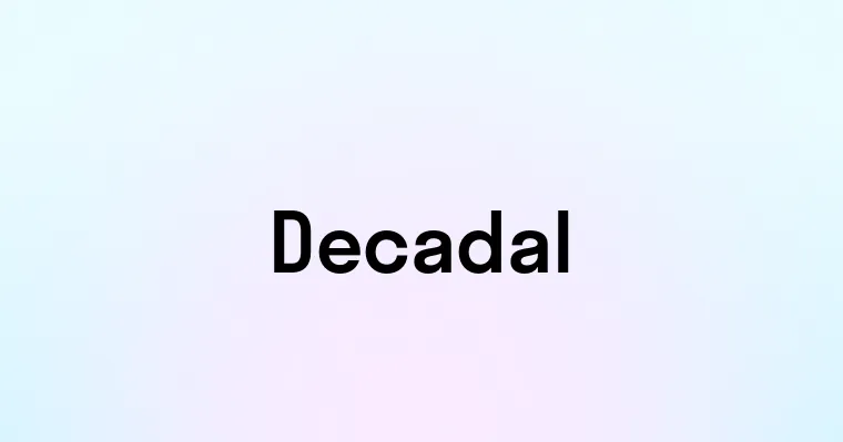 Decadal