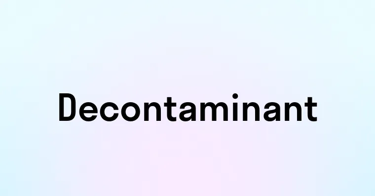 Decontaminant