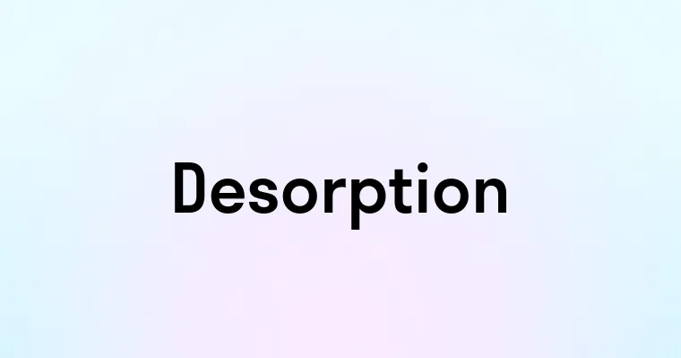 Desorption