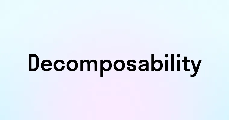 Decomposability