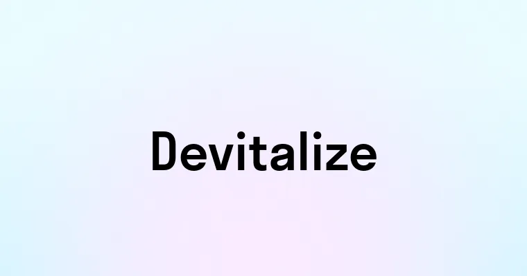 Devitalize