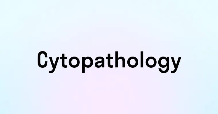 Cytopathology