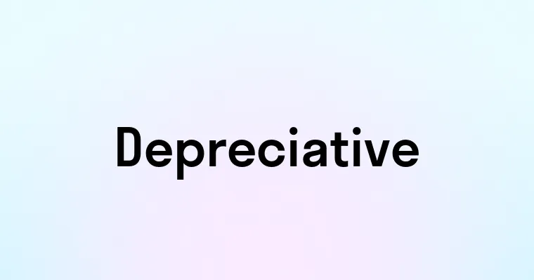 Depreciative