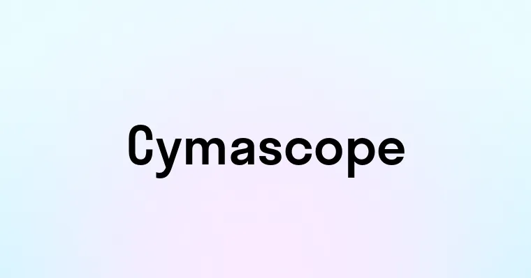 Cymascope