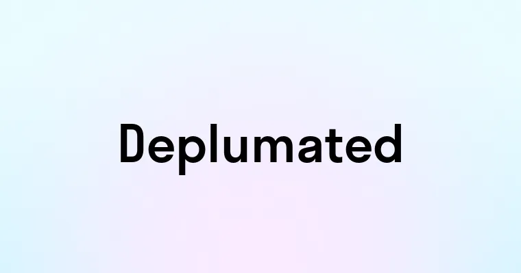 Deplumated