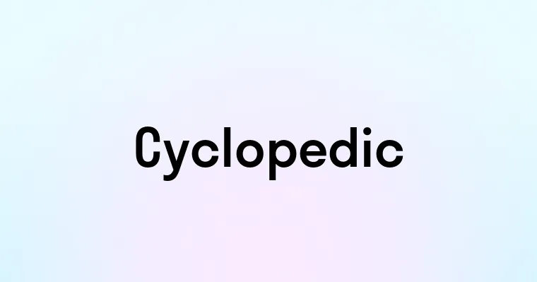 Cyclopedic