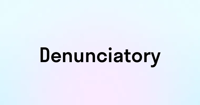 Denunciatory