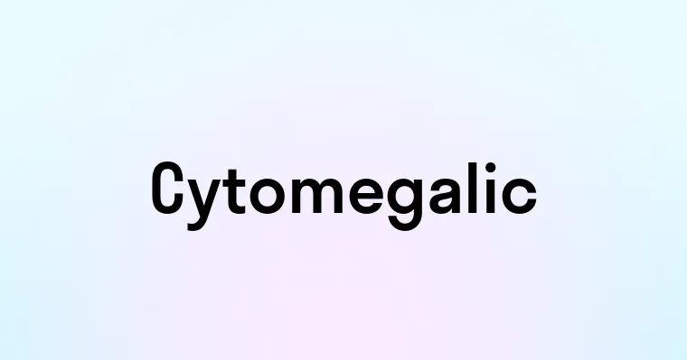 Cytomegalic