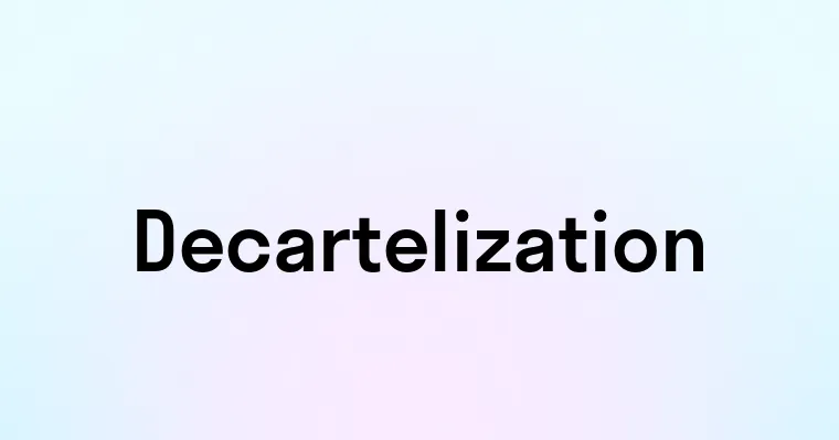 Decartelization