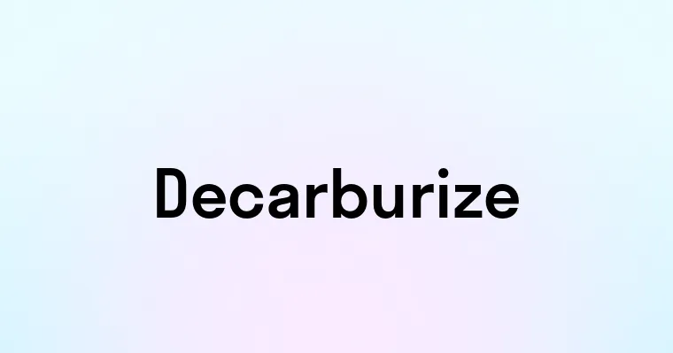 Decarburize