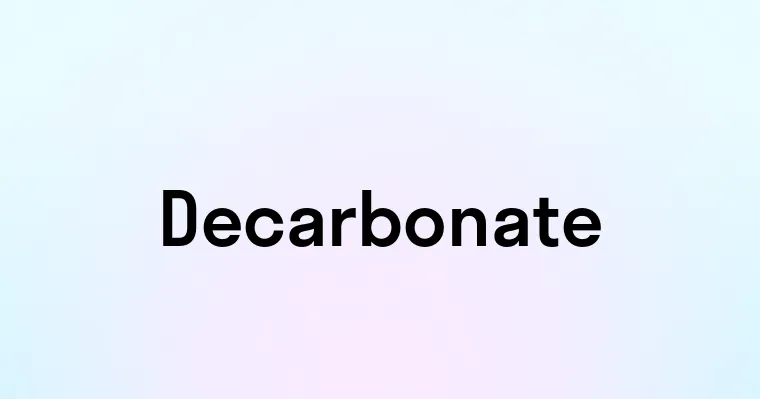 Decarbonate