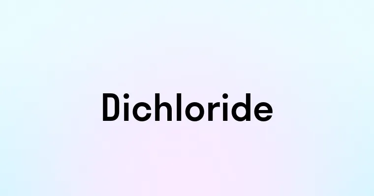 Dichloride