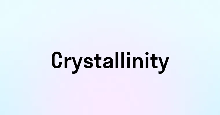 Crystallinity