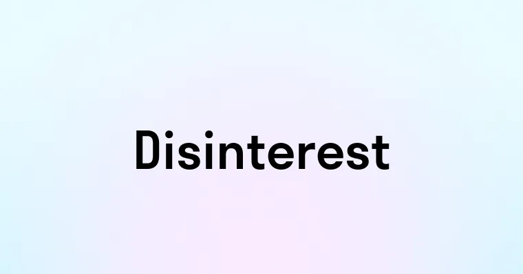 Disinterest