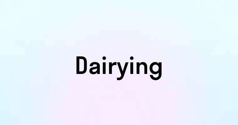 Dairying