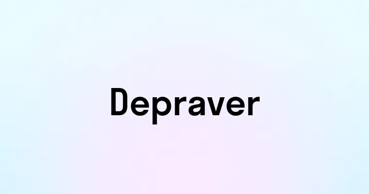 Depraver