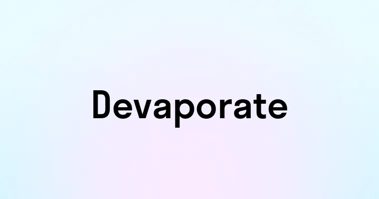 Devaporate